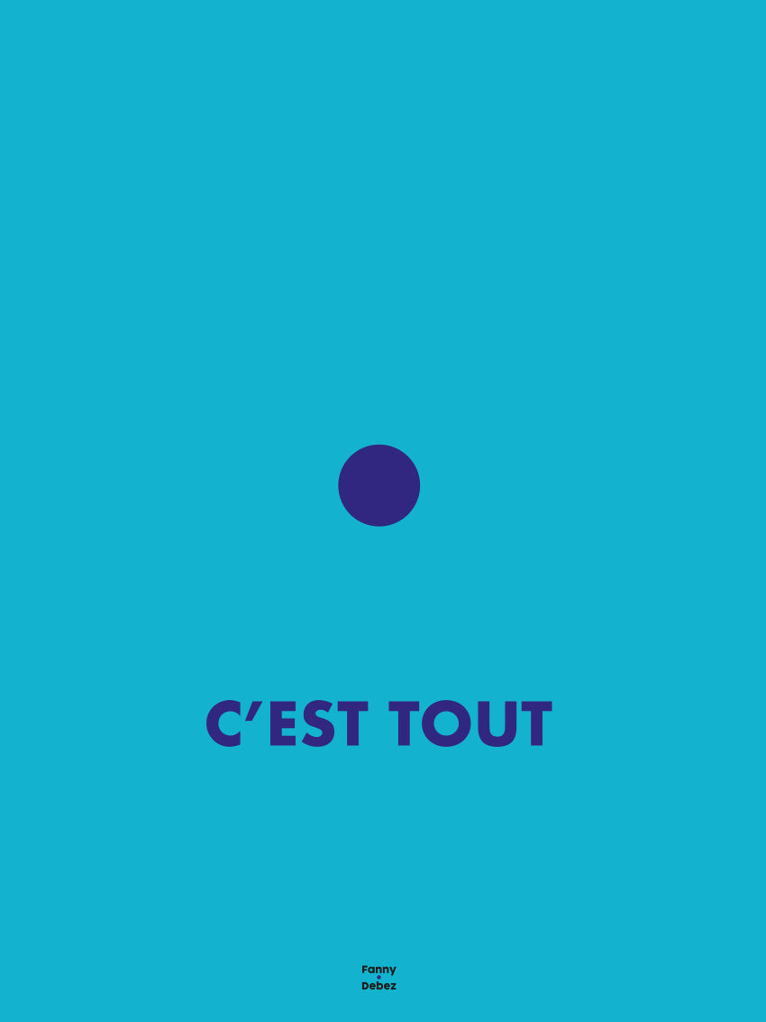 Affiche • c'est tout Bleu Turquoise - Outremer